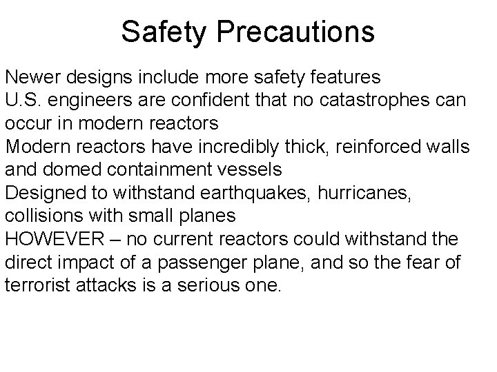 Safety Precautions Newer designs include more safety features U. S. engineers are confident that