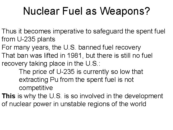 Nuclear Fuel as Weapons? Thus it becomes imperative to safeguard the spent fuel from