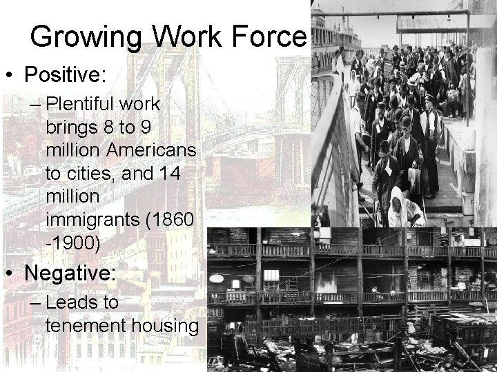 Growing Work Force • Positive: – Plentiful work brings 8 to 9 million Americans