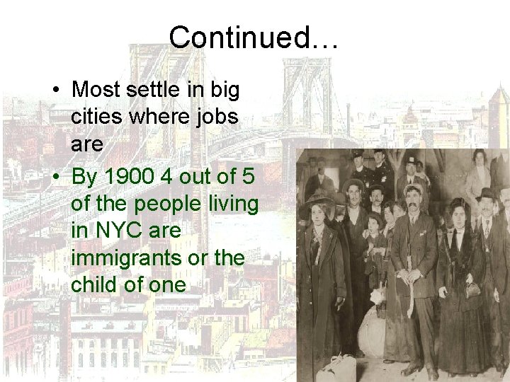 Continued… • Most settle in big cities where jobs are • By 1900 4