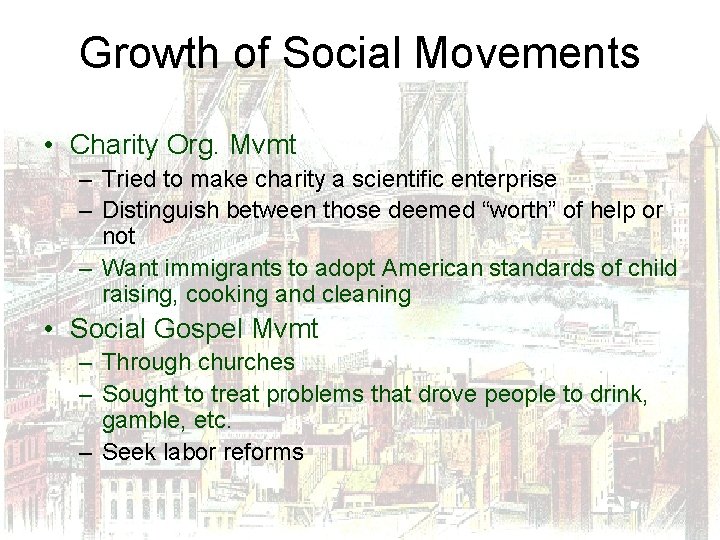 Growth of Social Movements • Charity Org. Mvmt – Tried to make charity a