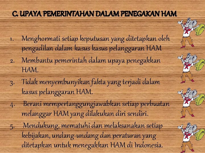 C. UPAYA PEMERINTAHAN DALAM PENEGAKAN HAM 1. Menghormati setiap keputusan yang ditetapkan oleh pengadilan