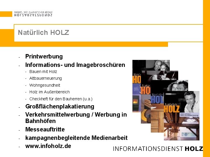 Natürlich HOLZ Printwerbung - Informations- und Imagebroschüren - - Bauen mit Holz - Altbauerneuerung