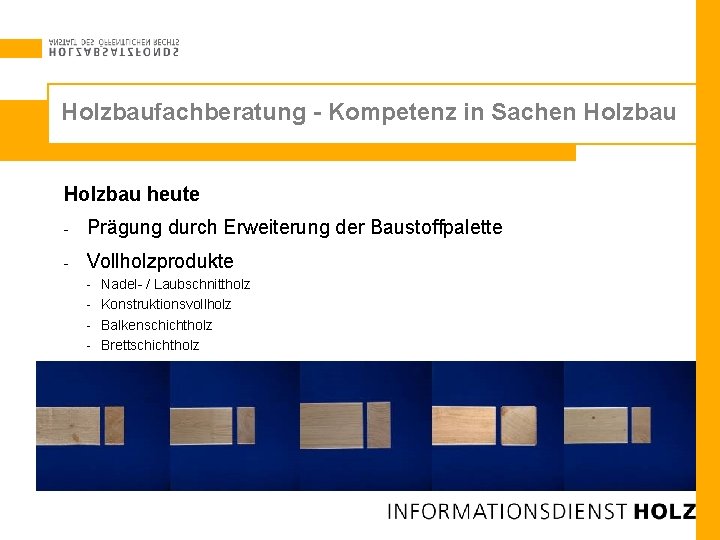 Holzbaufachberatung - Kompetenz in Sachen Holzbau heute - Prägung durch Erweiterung der Baustoffpalette -