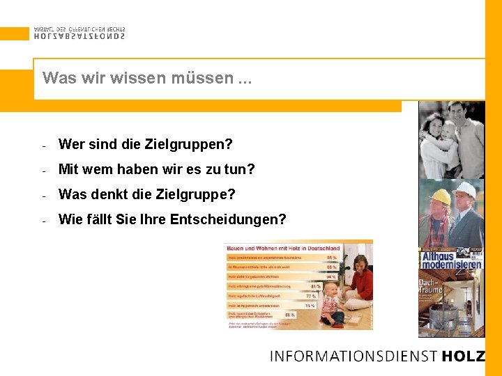 Was wir wissen müssen. . . - Wer sind die Zielgruppen? - Mit wem