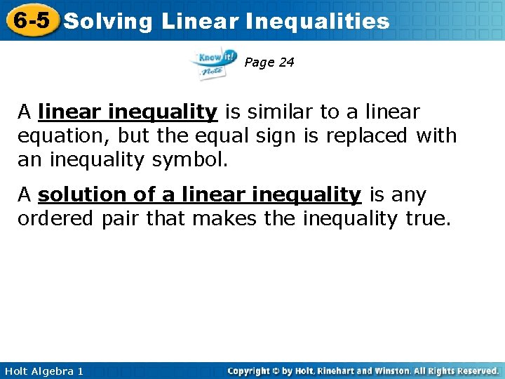 6 -5 Solving Linear Inequalities Page 24 A linear inequality is similar to a