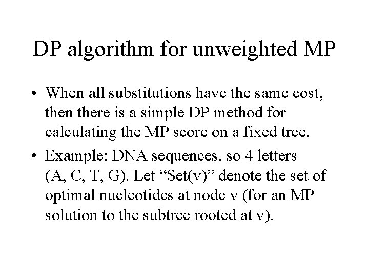 DP algorithm for unweighted MP • When all substitutions have the same cost, then