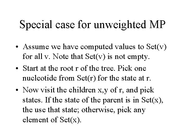 Special case for unweighted MP • Assume we have computed values to Set(v) for