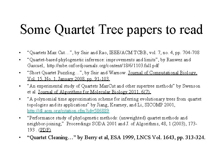 Some Quartet Tree papers to read • • “Quartets Max Cut…”, by Snir and