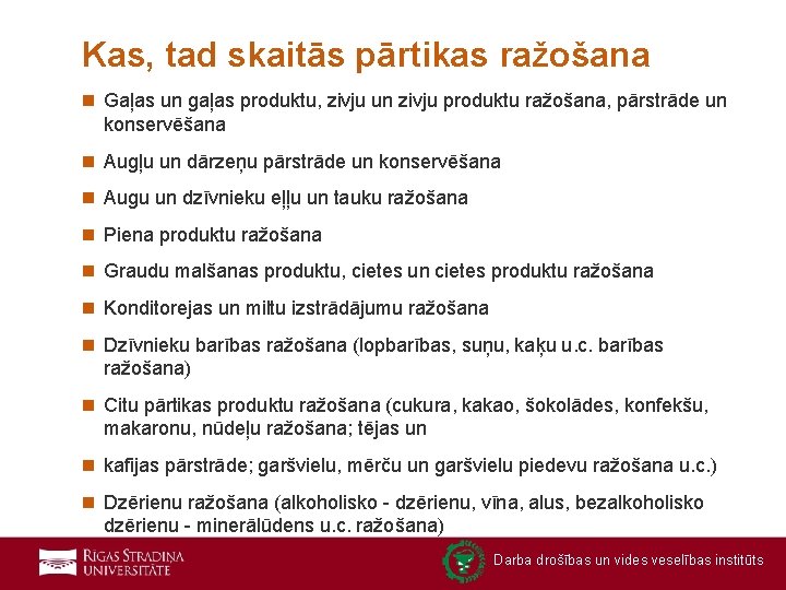 Kas, tad skaitās pārtikas ražošana n Gaļas un gaļas produktu, zivju un zivju produktu