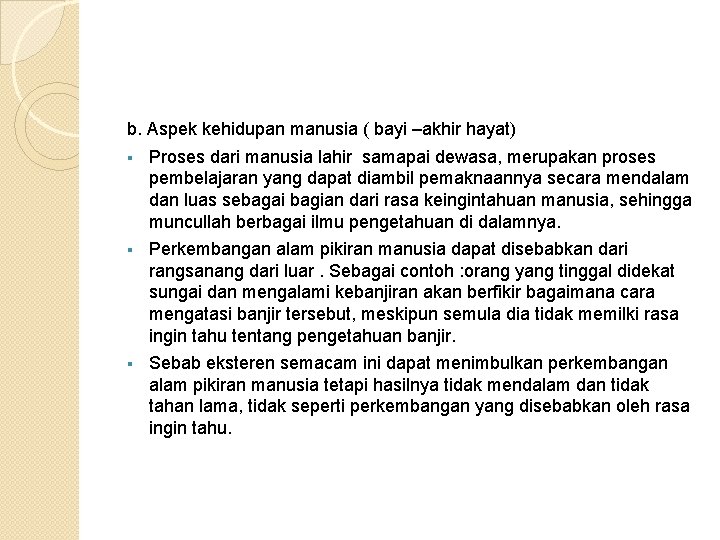 b. Aspek kehidupan manusia ( bayi –akhir hayat) § Proses dari manusia lahir samapai