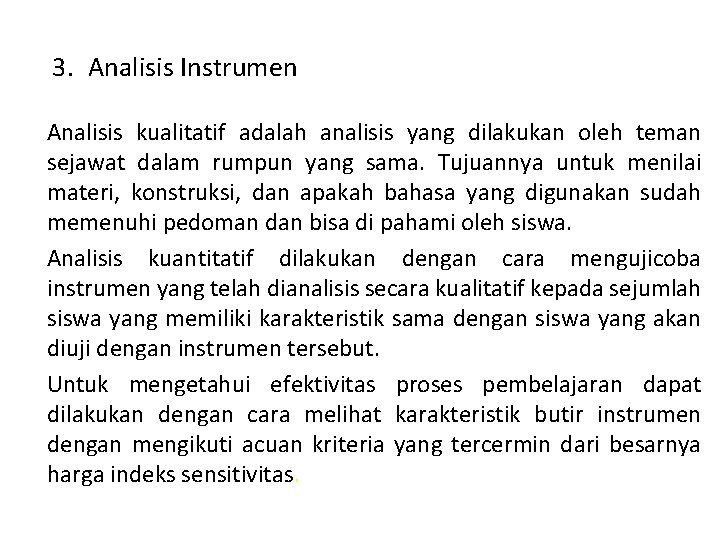 3. Analisis Instrumen Analisis kualitatif adalah analisis yang dilakukan oleh teman sejawat dalam rumpun