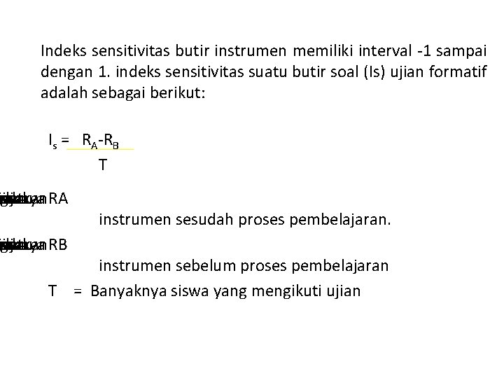 Indeks sensitivitas butir instrumen memiliki interval -1 sampai dengan 1. indeks sensitivitas suatu butir