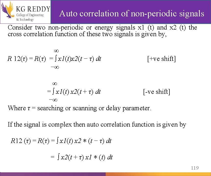 Auto correlation of non-periodic signals Consider two non-periodic or energy signals x 1 (t)