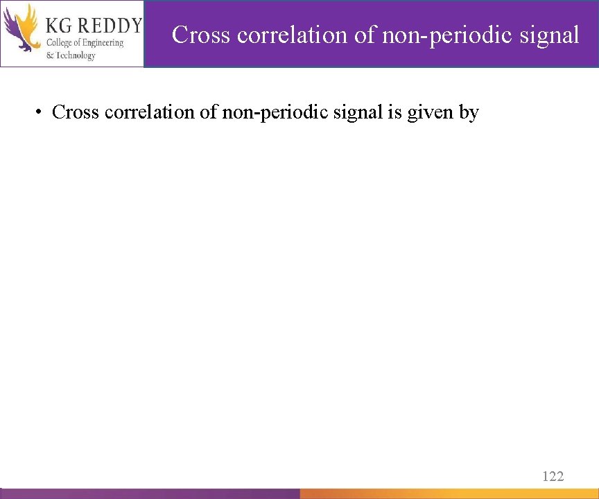 Cross correlation of non-periodic signal • Cross correlation of non-periodic signal is given by