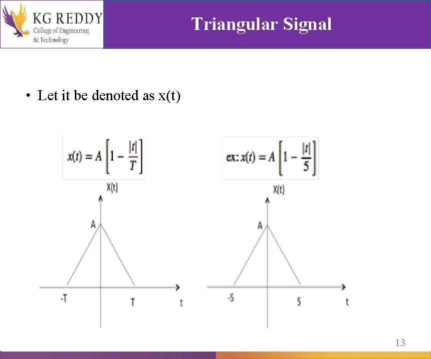 Triangular Signal • Let it be denoted as x(t) 13 