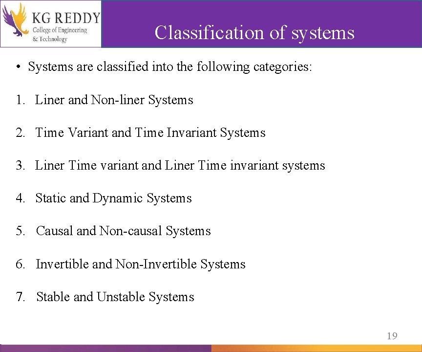 Classification of systems • Systems are classified into the following categories: 1. Liner and