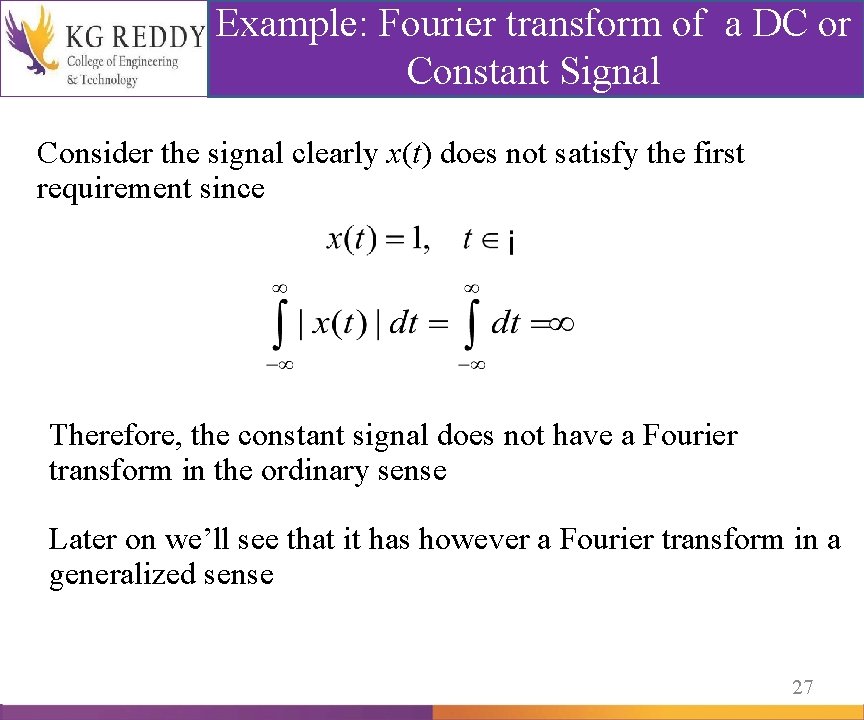 Example: Fourier transform of a DC or Constant Signal Consider the signal clearly x(t)
