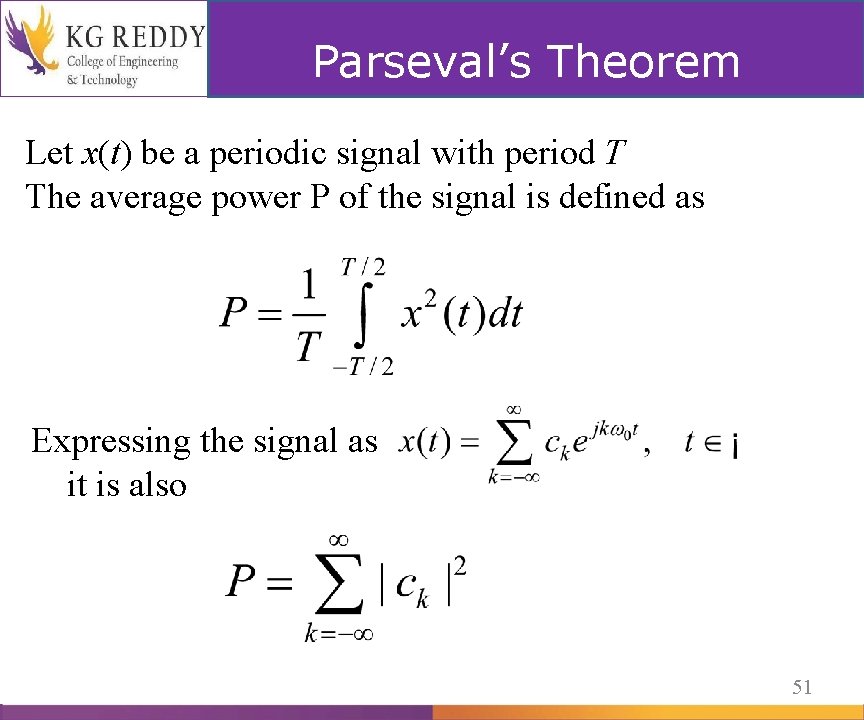 Parseval’s Theorem Let x(t) be a periodic signal with period T The average power