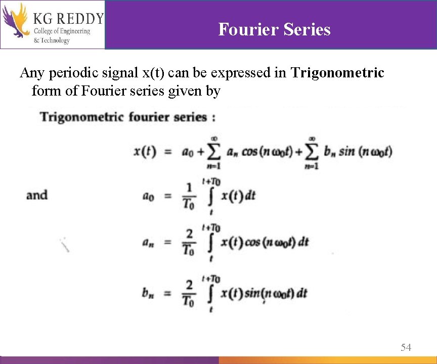 Fourier Series Any periodic signal x(t) can be expressed in Trigonometric form of Fourier