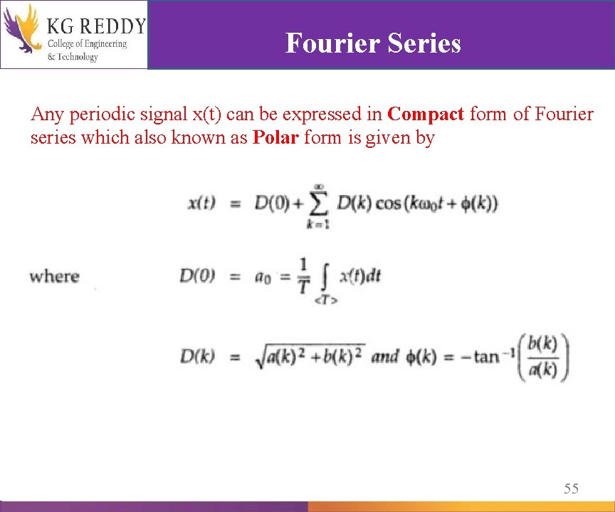 Fourier Series Any periodic signal x(t) can be expressed in Compact form of Fourier