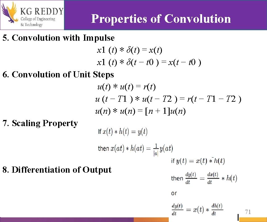 Properties of Convolution 5. Convolution with Impulse x 1 (t) ∗ δ(t) = x(t)