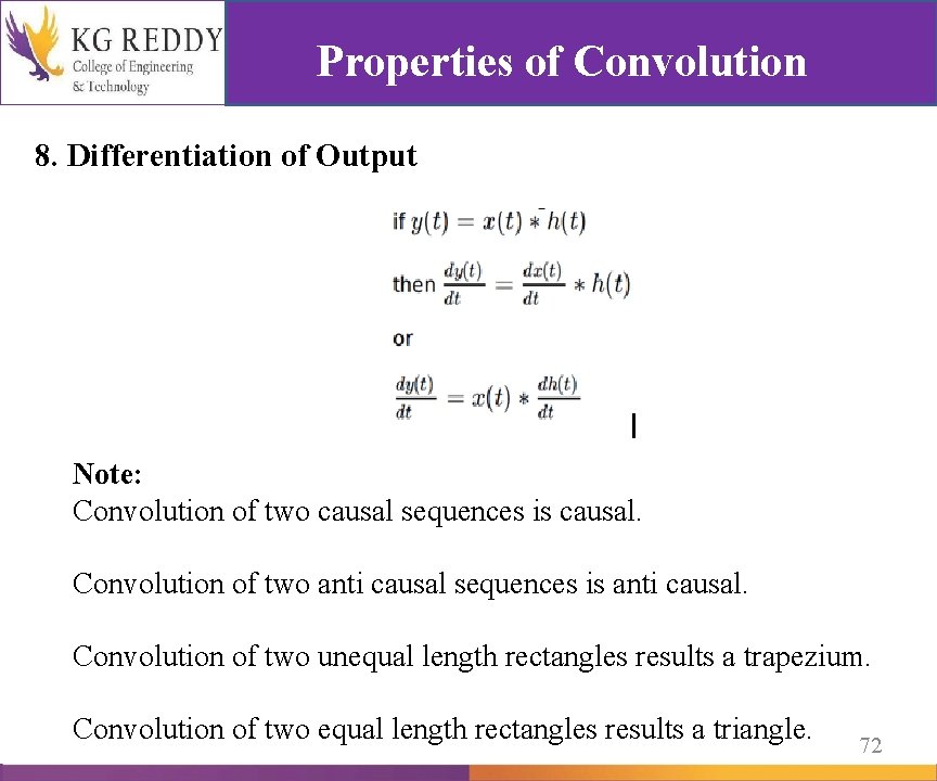 Properties of Convolution 8. Differentiation of Output Note: Convolution of two causal sequences is