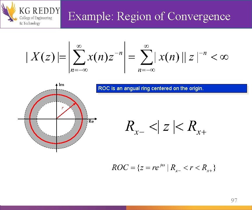 Example: Region of Convergence Im ROC is an angual ring centered on the origin.