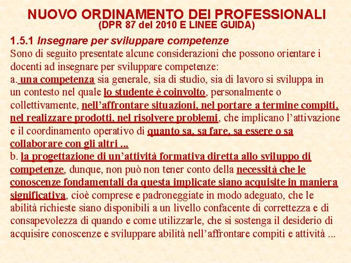 NUOVO ORDINAMENTO DEI PROFESSIONALI (DPR 87 del 2010 E LINEE GUIDA) 1. 5. 1