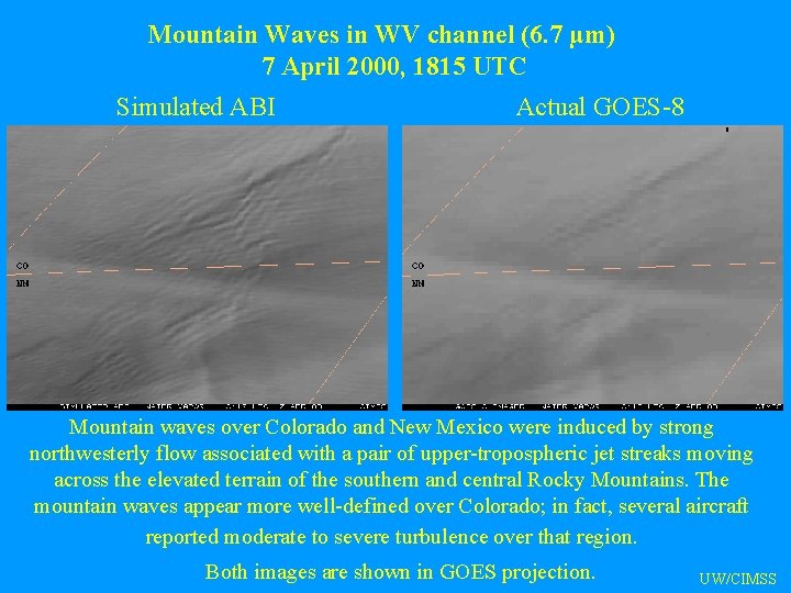 Mountain Waves in WV channel (6. 7 µm) 7 April 2000, 1815 UTC Simulated