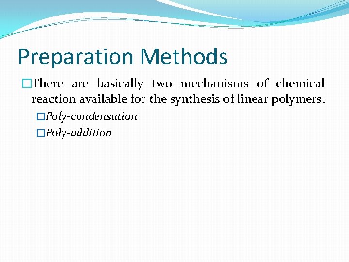 Preparation Methods �There are basically two mechanisms of chemical reaction available for the synthesis