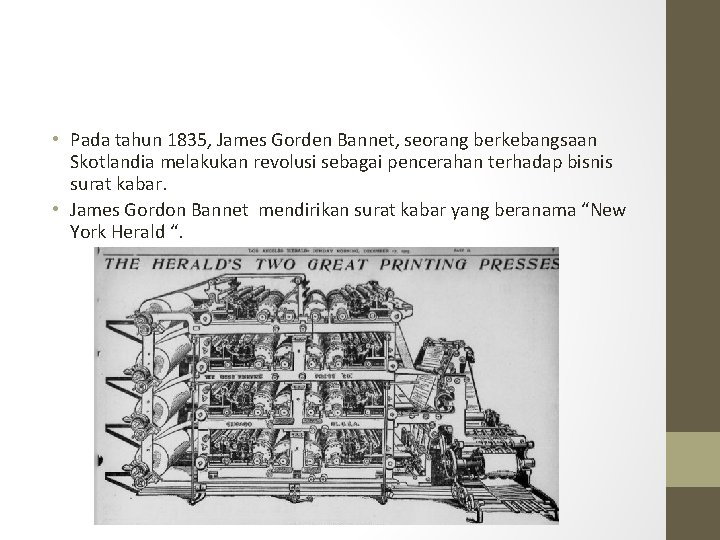  • Pada tahun 1835, James Gorden Bannet, seorang berkebangsaan Skotlandia melakukan revolusi sebagai