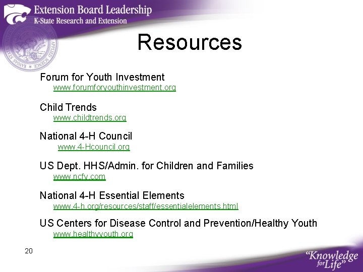 Resources Forum for Youth Investment www. forumforyouthinvestment. org Child Trends www. childtrends. org National