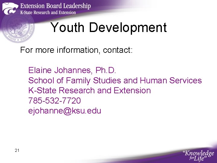 Youth Development For more information, contact: Elaine Johannes, Ph. D. School of Family Studies