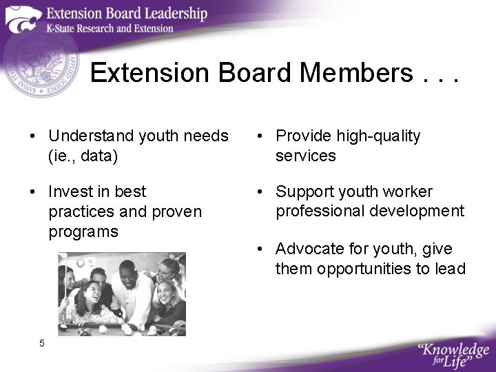 Extension Board Members. . . • Understand youth needs (ie. , data) • Provide