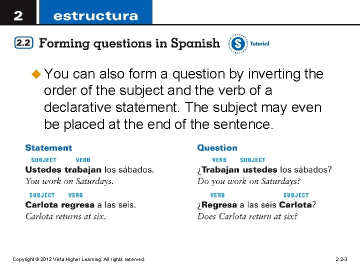 u You can also form a question by inverting the order of the subject