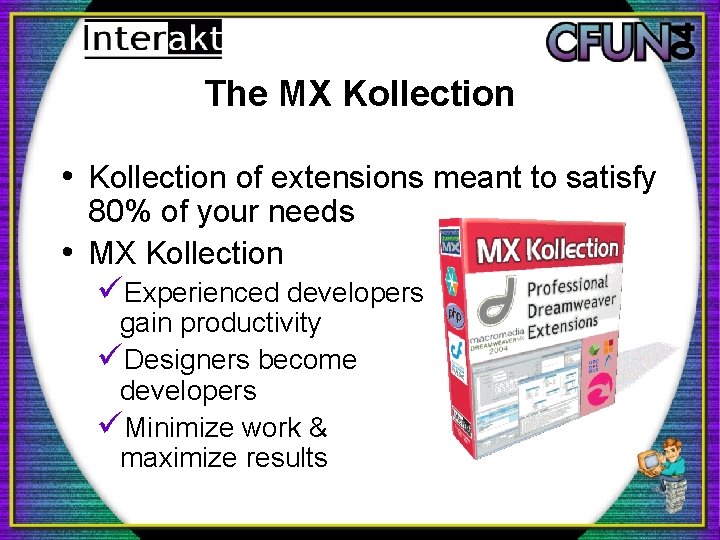 The MX Kollection • Kollection of extensions meant to satisfy 80% of your needs