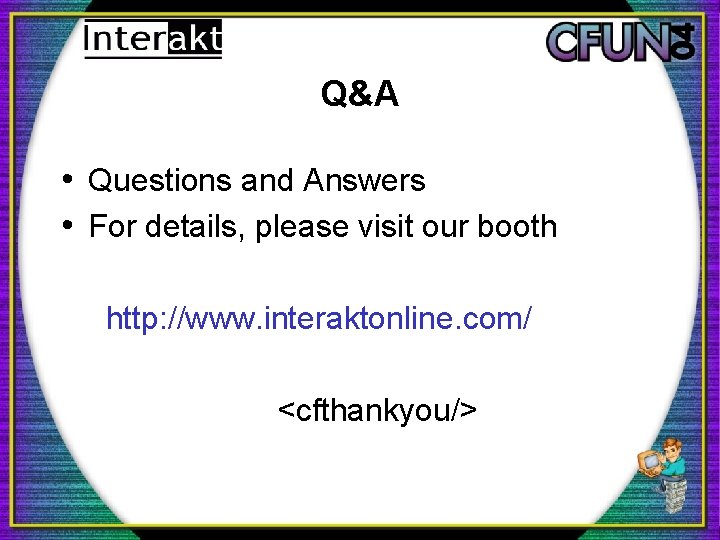 Q&A • Questions and Answers • For details, please visit our booth http: //www.