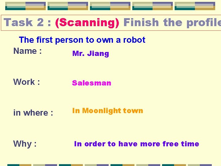 Task 2 : (Scanning) Finish the profile The first person to own a robot