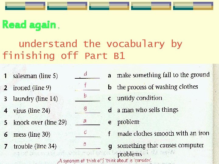 Read again , understand the vocabulary by finishing off Part B 1 