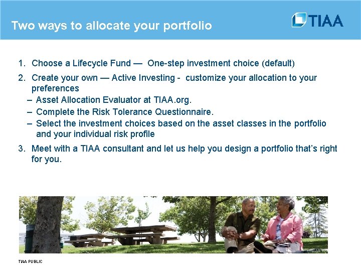 Two ways to allocate your portfolio 1. Choose a Lifecycle Fund — One-step investment