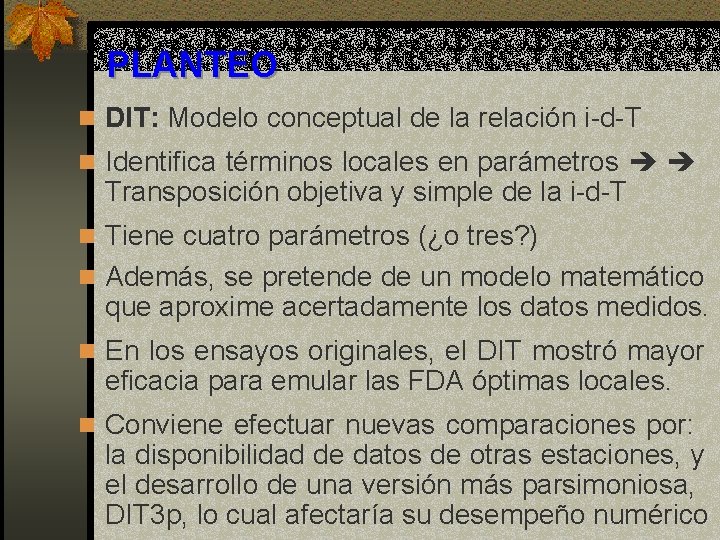 PLANTEO n DIT: Modelo conceptual de la relación i-d-T n Identifica términos locales en