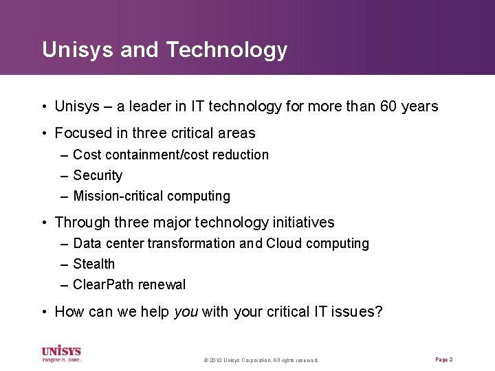 Unisys and Technology • Unisys – a leader in IT technology for more than