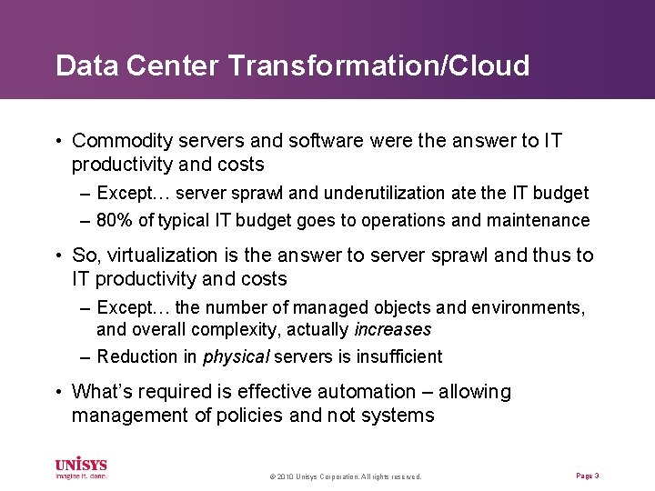 Data Center Transformation/Cloud • Commodity servers and software were the answer to IT productivity