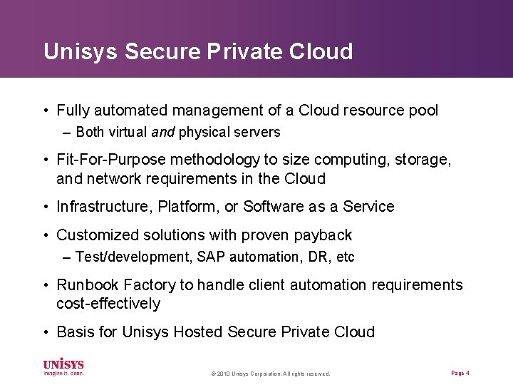 Unisys Secure Private Cloud • Fully automated management of a Cloud resource pool –