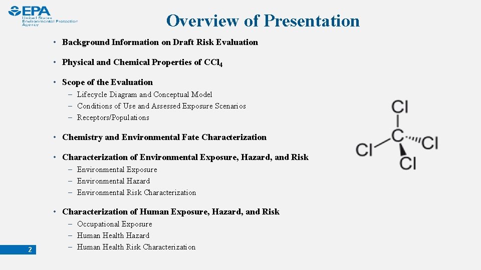 Overview of Presentation • Background Information on Draft Risk Evaluation • Physical and Chemical