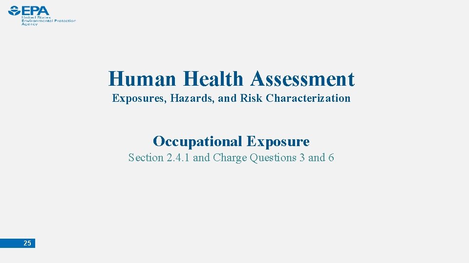 Human Health Assessment Exposures, Hazards, and Risk Characterization Occupational Exposure Section 2. 4. 1