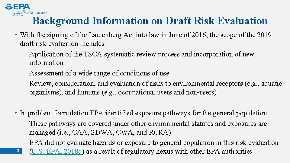 Background Information on Draft Risk Evaluation • With the signing of the Lautenberg Act