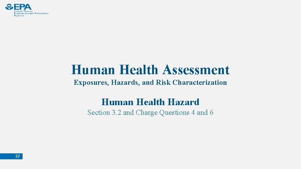 Human Health Assessment Exposures, Hazards, and Risk Characterization Human Health Hazard Section 3. 2