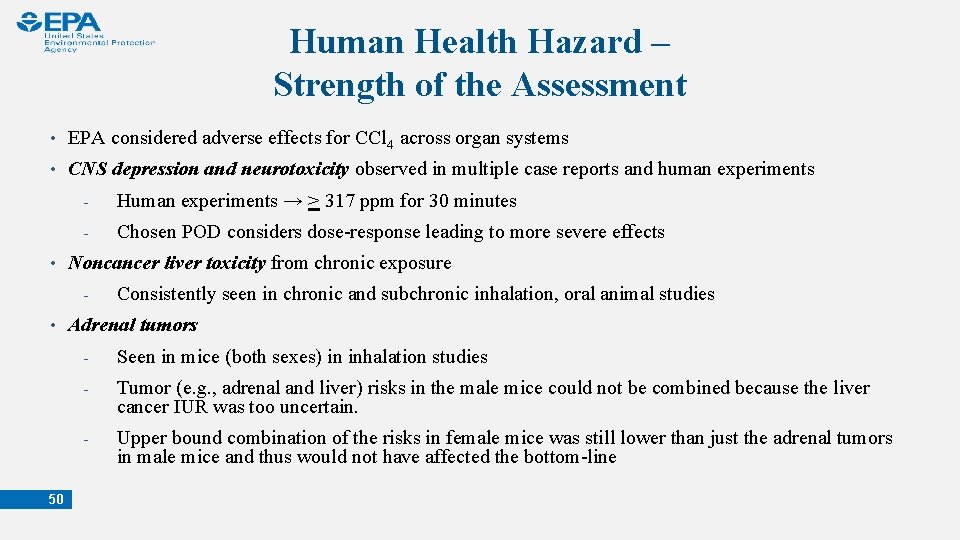 Human Health Hazard – Strength of the Assessment • EPA considered adverse effects for